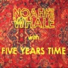 A thumbnail of the cover image of 5 Years Time by Noah and the Whale